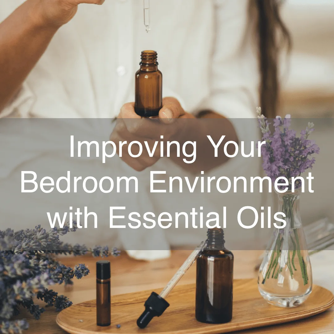 Improving Your Bedroom Environment with Essential Oils