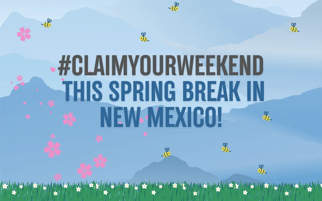 #ClaimYourWeekend This Spring Break in New Mexico!