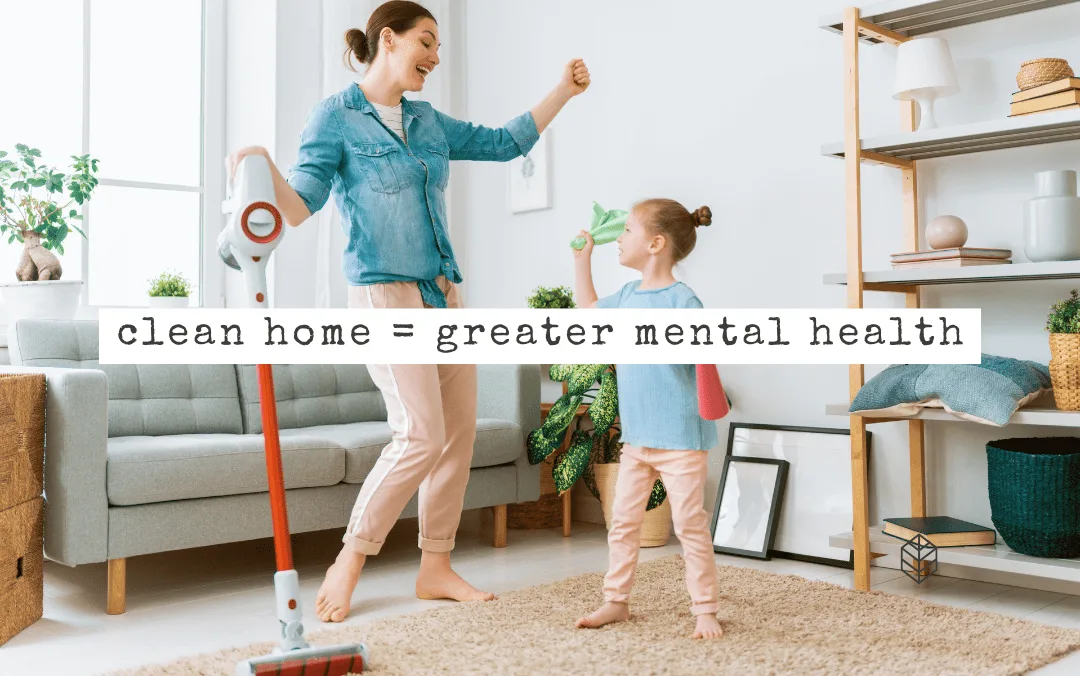 How Keeping Your Home Clean Can Boost Your Mental Health