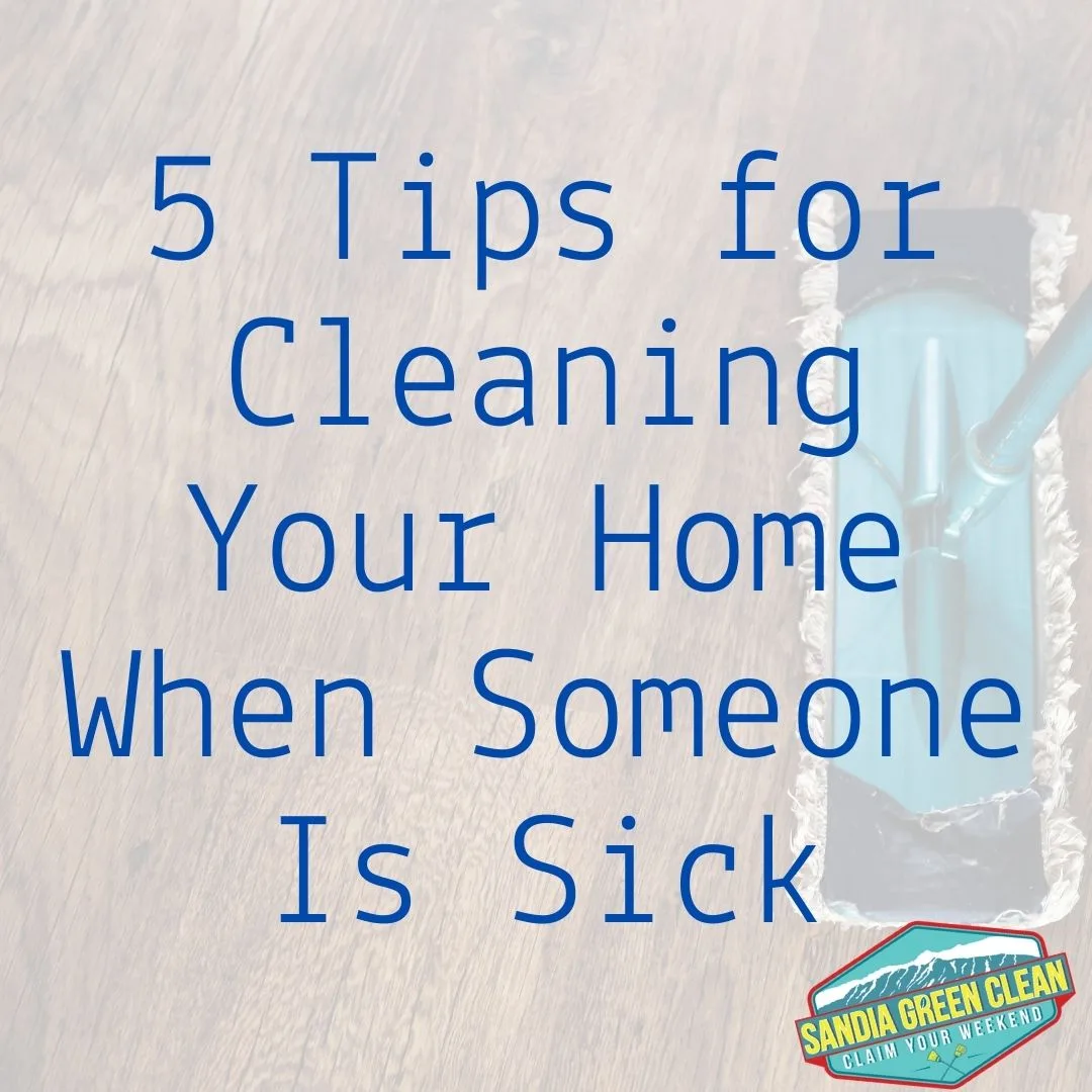 Cleaning Your Home When Someone Is Sick tips
