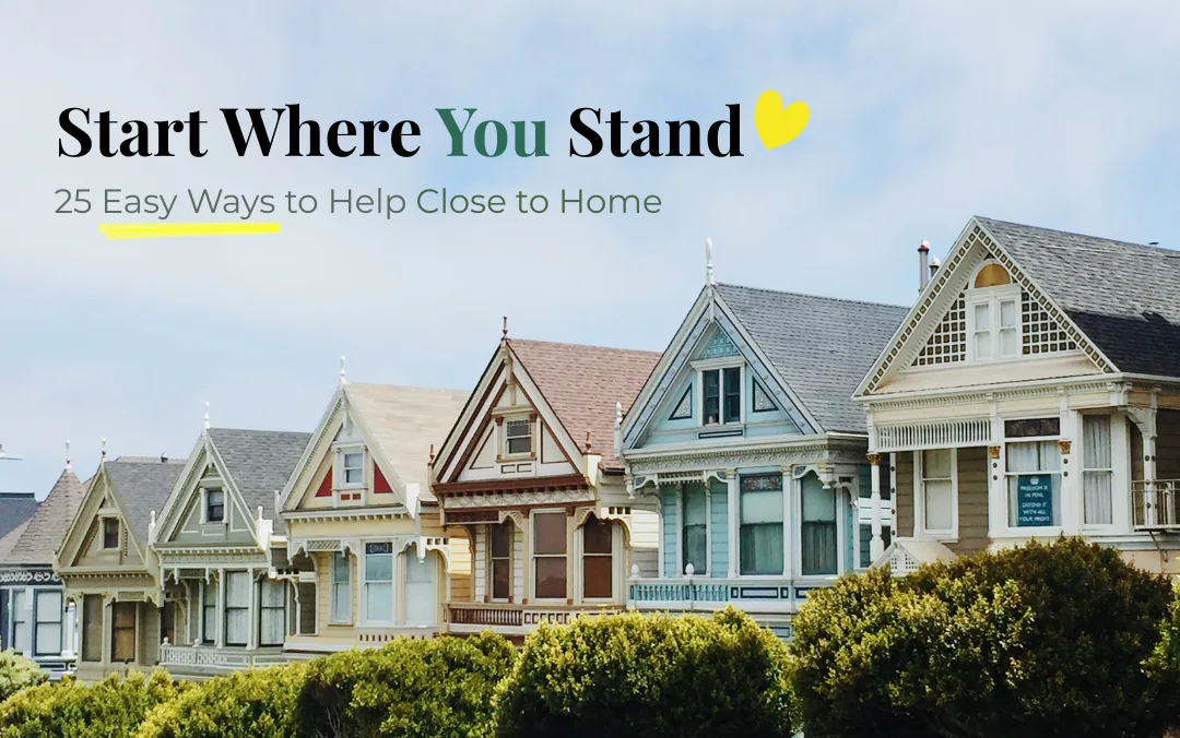 Colorful neighborhood homes with blog title “Start Where You Stand” promoting ways to give back to your local community