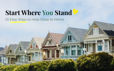Start Where You Stand: Why Small Acts Close to Home Matter More Than Ever