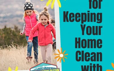 Keeping Your Home Clean with Kids + 4 Tips Every Parent Should Know