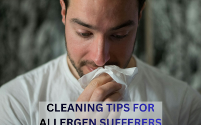 Cleaning Tips for Allergy Sufferers: Reduce Allergens and Support Allergy and Asthma Relief